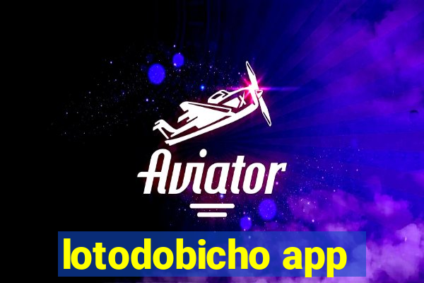 lotodobicho app